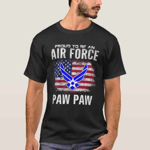 Proud To Be An Air Force Paw Paw With American Fla T_Shirt