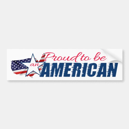 Proud to be an American Bumper Sticker