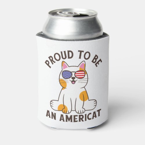 Proud To Be An American Cat 4th of July Can Cooler