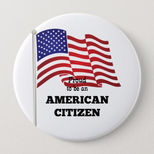 Proud to be an American Citizen Button