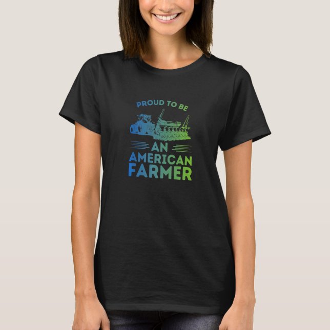 PROUD TO BE AN AMERICAN FARMER  Tractor Planter  1 T-Shirt (Front)
