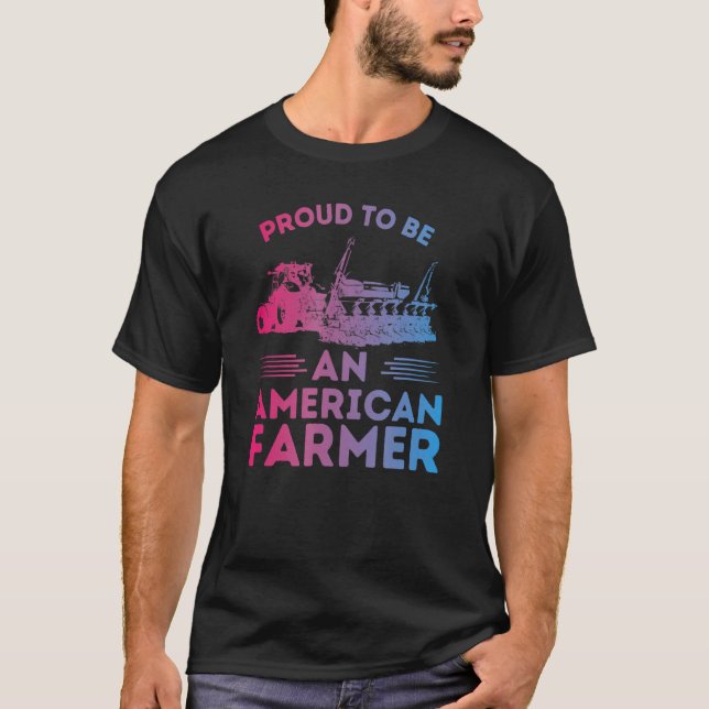 PROUD TO BE AN AMERICAN FARMER  Tractor Planter 4 T-Shirt (Front)