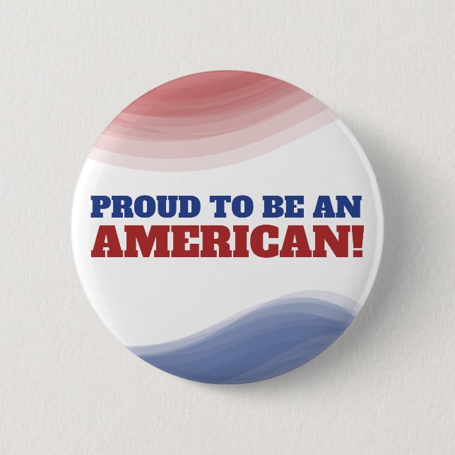 Proud to be an American Flag 4th of July Button (Front)