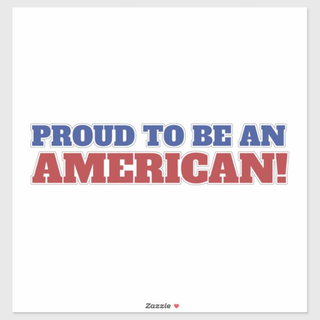 Proud to be an American Flag 4th of July Sticker (Sheet)