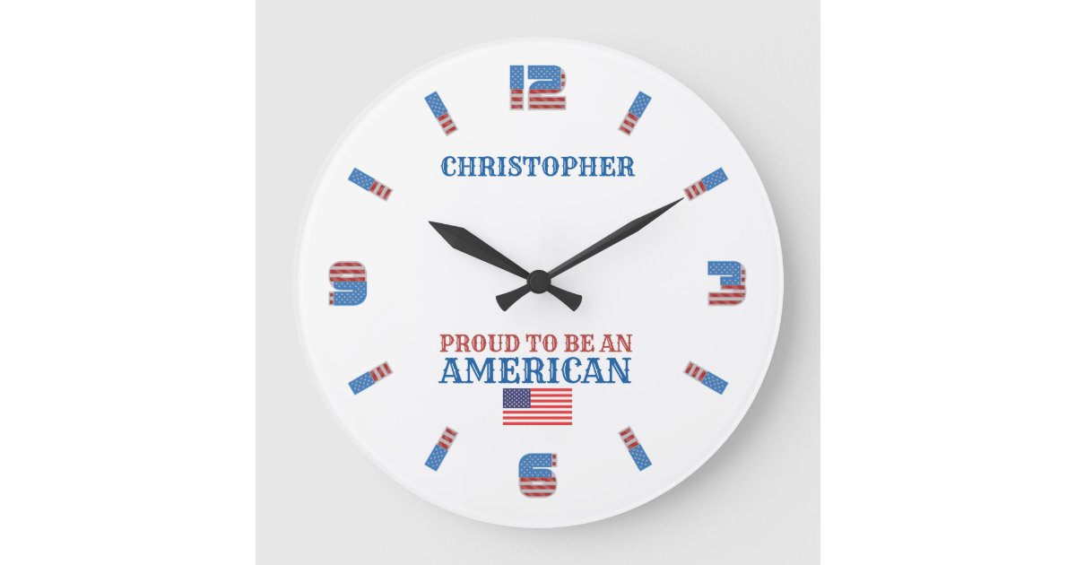 Proud To Be An American Large Clock | Zazzle