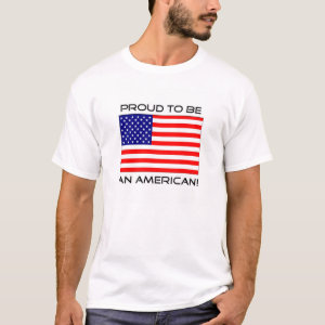 Proud To Be An American! T-Shirt
