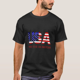 Proud to be an American  T-Shirt