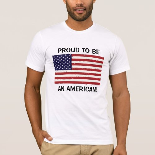Proud To Be An American T_Shirt