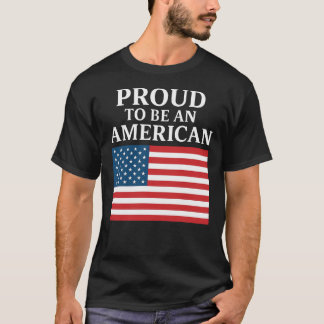 Proud To Be An American T-Shirt