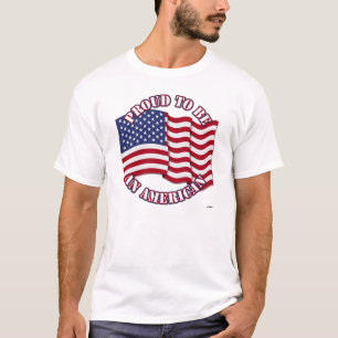 Proud To Be An American With USA Flag T-Shirt