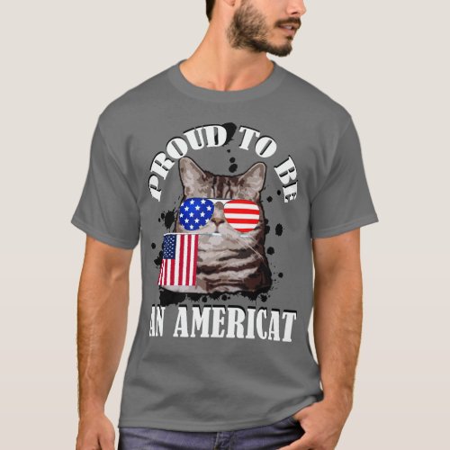 Proud To Be An Americat 4th Of July Gift T_Shirt