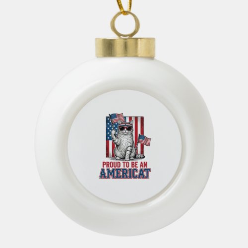 Proud To Be An Americat Patriotic Cat Shirt_1 Ceramic Ball Christmas Ornament