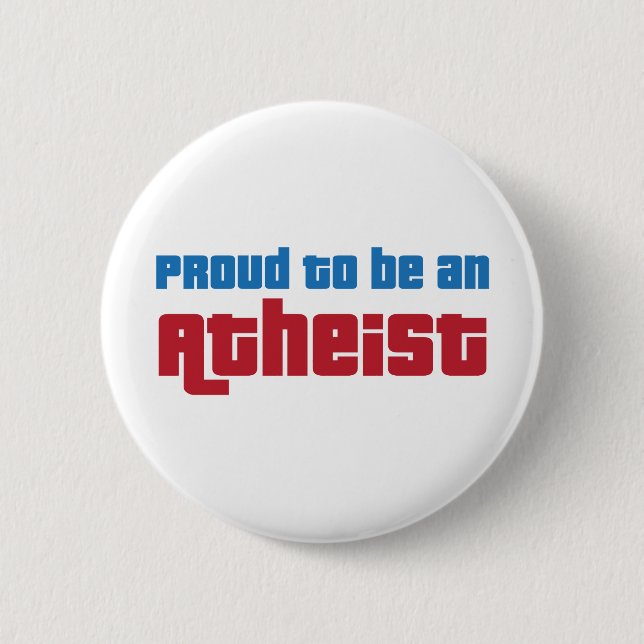 Proud To Be An Atheist Pinback Button (Front)