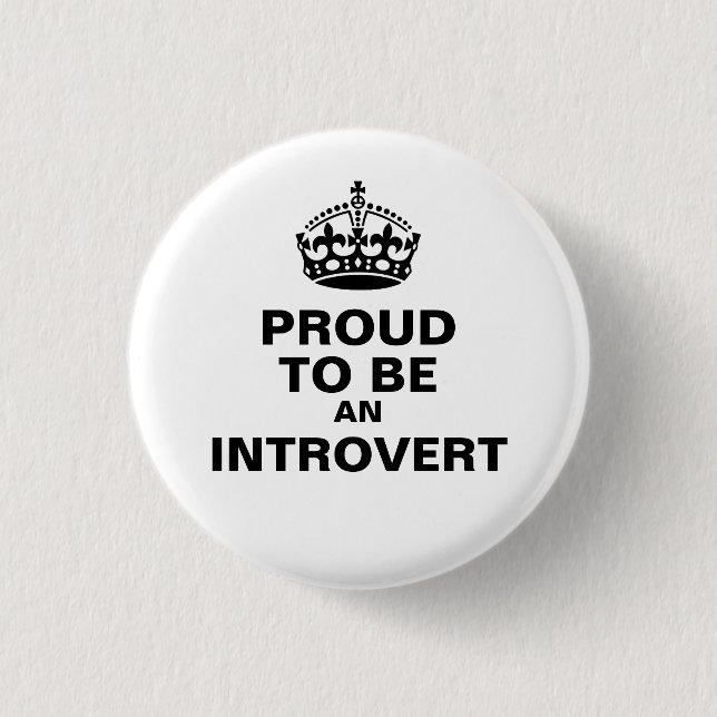 "Proud To Be An Introvert" Button (Front)