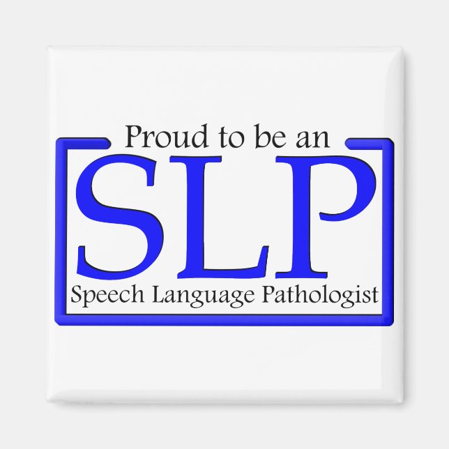 Proud to be an SLP Magnet (Front)