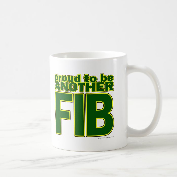 Proud To Be Another FIB Mugs