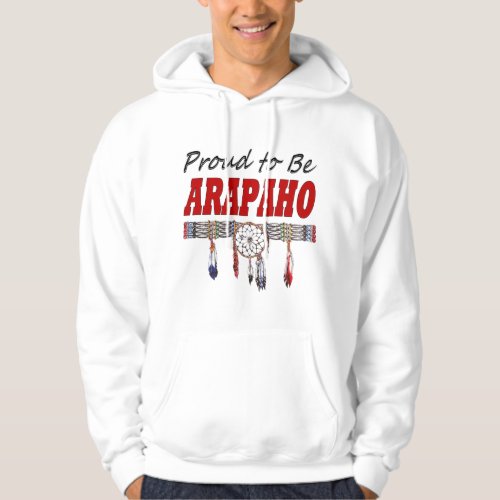 Proud to be Arapaho Adult Hooded Sweatshirt