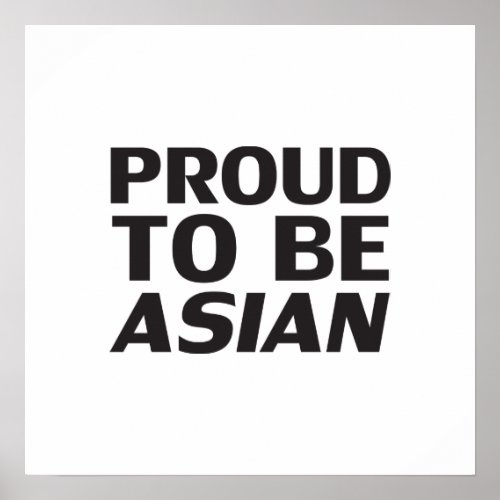 Proud to be Asian black white Poster