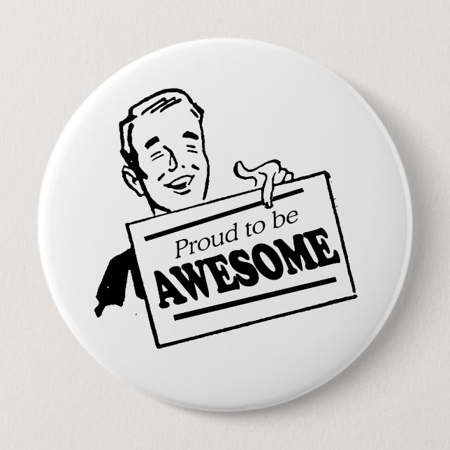 PROUD TO BE AWESOME PINBACK BUTTON (Front)