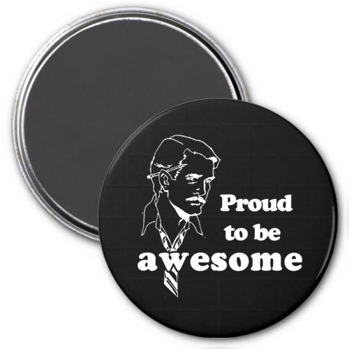 Proud to be Awesome retro T_shirt Magnet