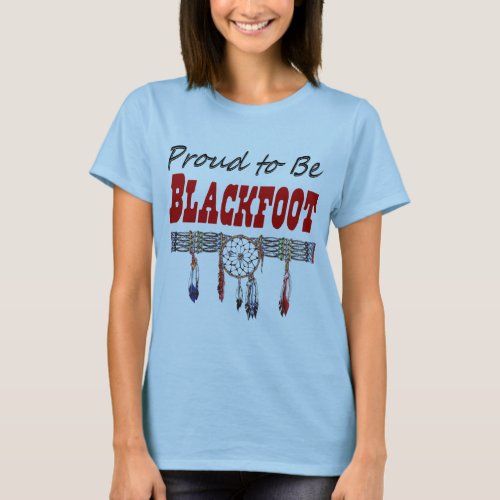 Proud to be Blackfoot Ladies Fitted T_Shirt