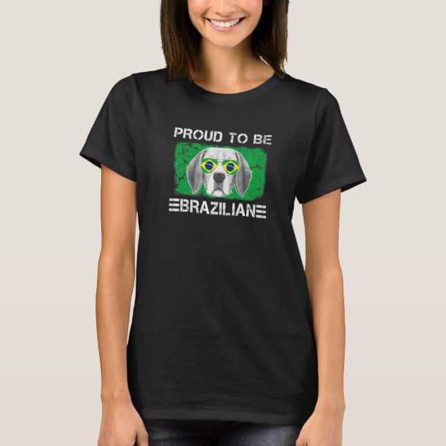 Proud to be Brazilian Flag Dog Lover Brazil Roots  T-Shirt (Front)