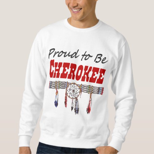 Proud to be Cherokee Adult Sweatshirt