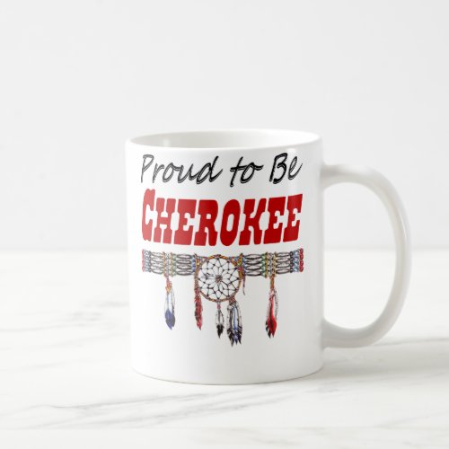 Proud to be Cherokee Coffee Cup