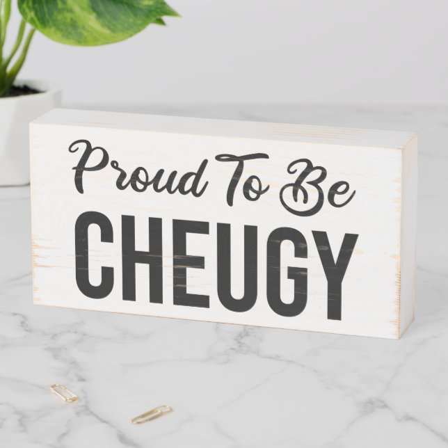 Proud To Be Cheugy Wooden Box Sign (In Situ Horizontal)