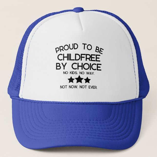 Proud to be Childfree by Choice Trucker Hat (Front)