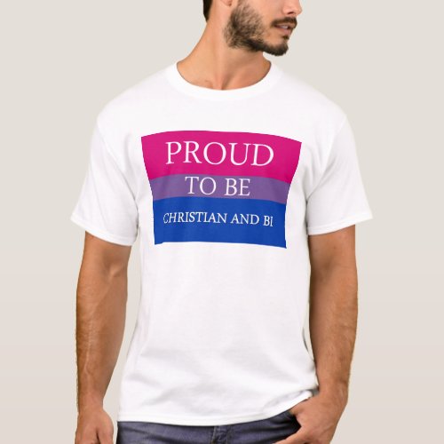 Proud To Be Christian and Bi T_Shirt