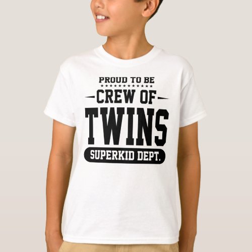 Proud To Be Crew Of Twins Superkid Dept T_Shirt