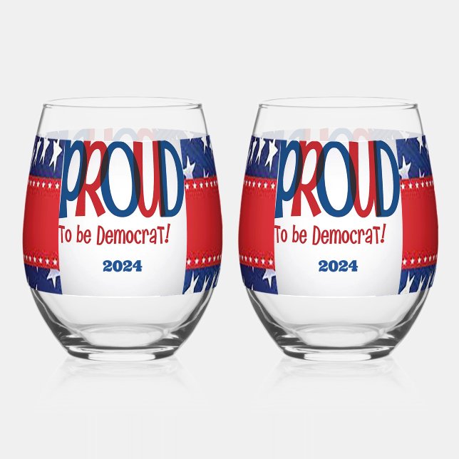 Proud to be Democrat Stemless Wine Glass (Front)