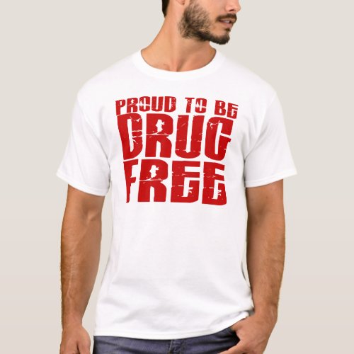 Proud To Be Drug Free 2 T_Shirt