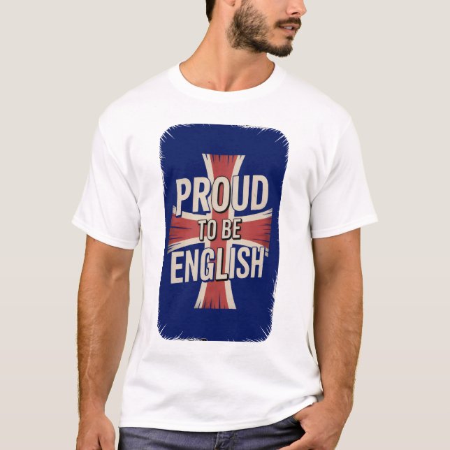 Proud To Be English T-Shirt (Front)