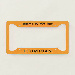 Proud to be Floridian Florida Orange  License Plate Frame