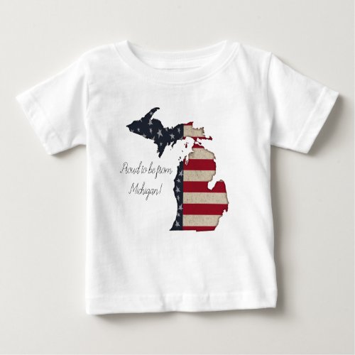 Proud To Be From Michigan  Patriotic Baby T_Shirt