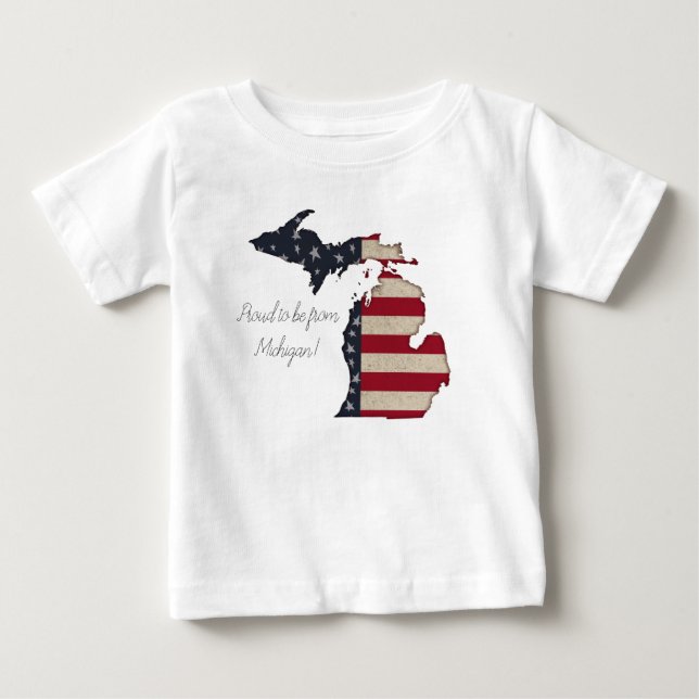 Proud To Be From Michigan | Patriotic Baby T-Shirt (Front)