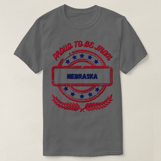 Proud To Be From Nebraska  T-Shirt (Design Front)