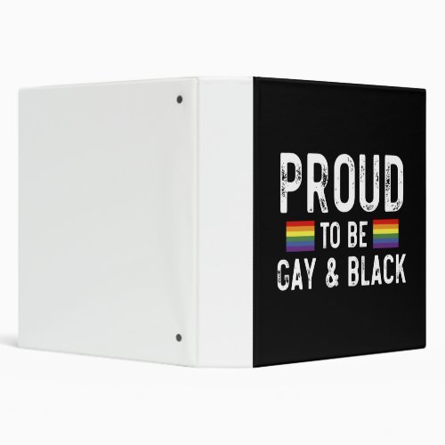 Proud To Be Gay And Black 3 Ring Binder