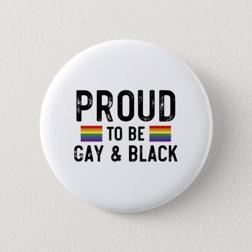 Proud To Be Gay And Black Button