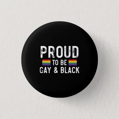 Proud To Be Gay And Black Button