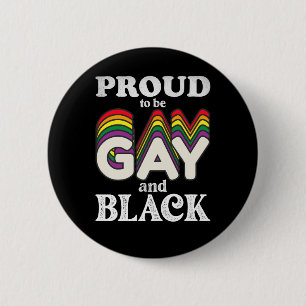 Proud To Be Gay And Black LGBT Pride Button