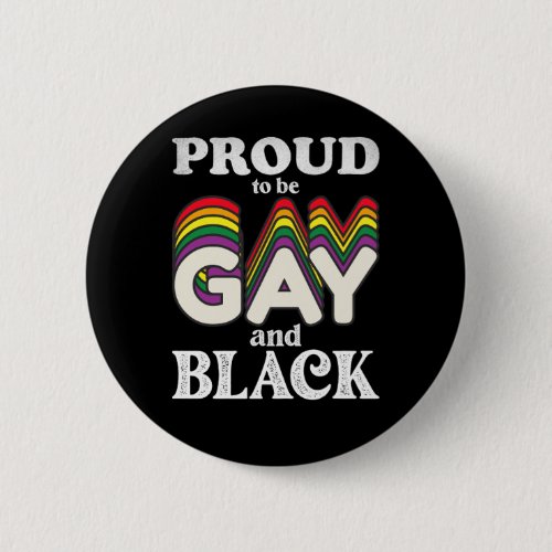 Proud To Be Gay And Black LGBT Pride Button
