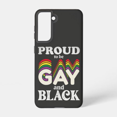 Proud To Be Gay And Black LGBT Pride Samsung Galaxy S21 Case