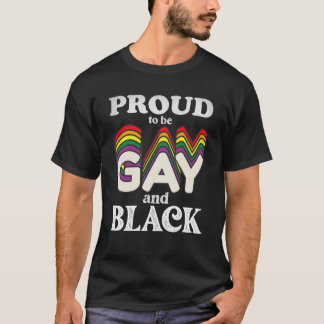 Proud To Be Gay And Black LGBT Pride T-Shirt