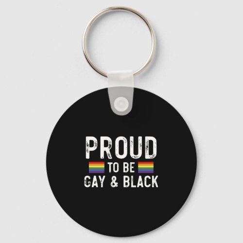 Proud To Be Gay And Black Pride Month 2024 LGBT Keychain