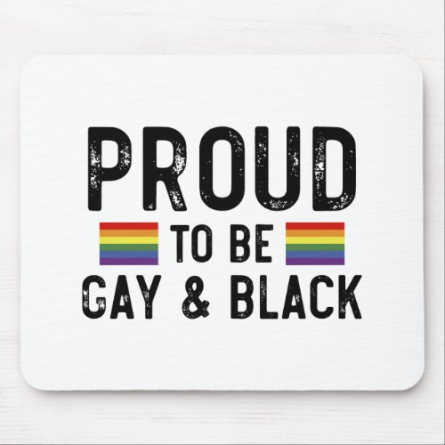 Proud To Be Gay And Black Pride Month 2024 LGBT    Mouse Pad