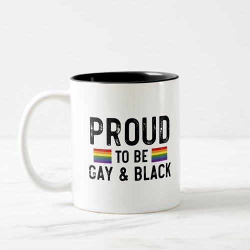 Proud To Be Gay And Black Pride Month 2024 LGBT Two_Tone Coffee Mug