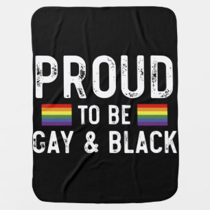 Proud To Be Gay And Black Pride Month 2025 Baby Blanket
